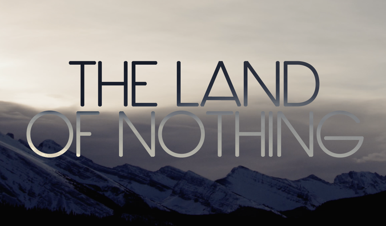 The Land of Nothing